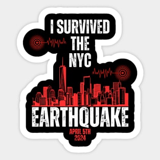 I Survived The NYC Earthquake April 5th 2024 Sticker